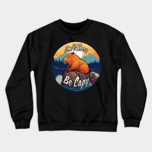 Don't Worry, Be Capy Crewneck Sweatshirt